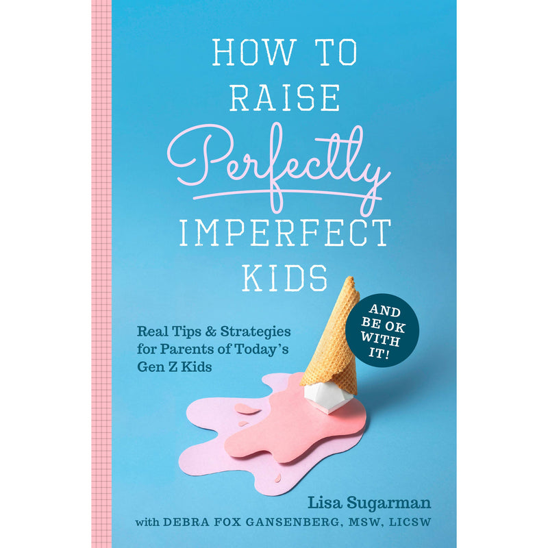 How to Raise Perfectly Imperfect Kids and Be OK with It